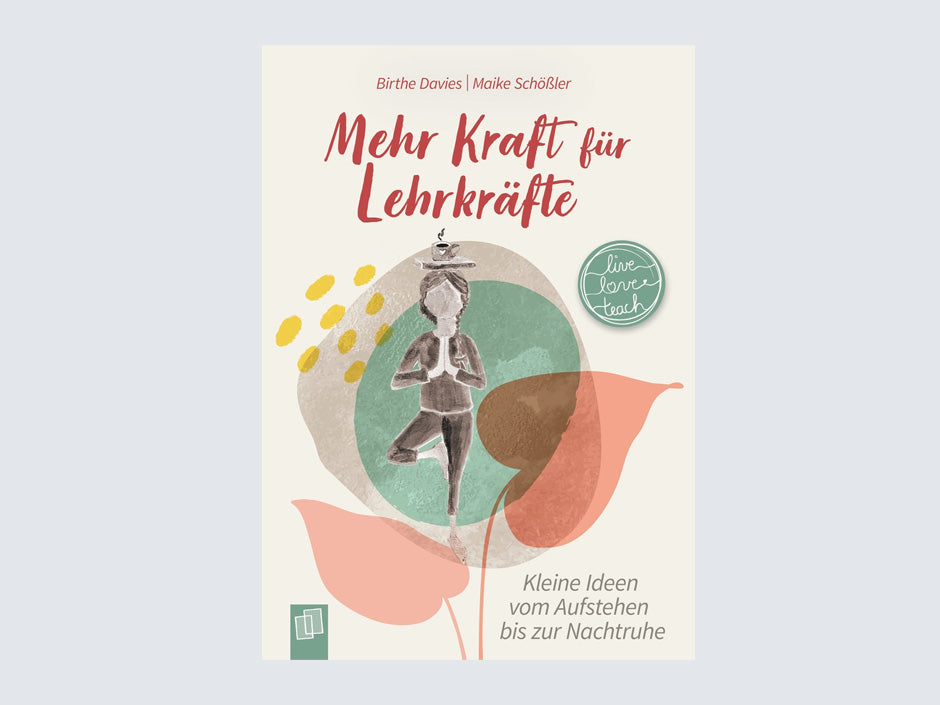 Mehr Kraft für Lehrkräfte